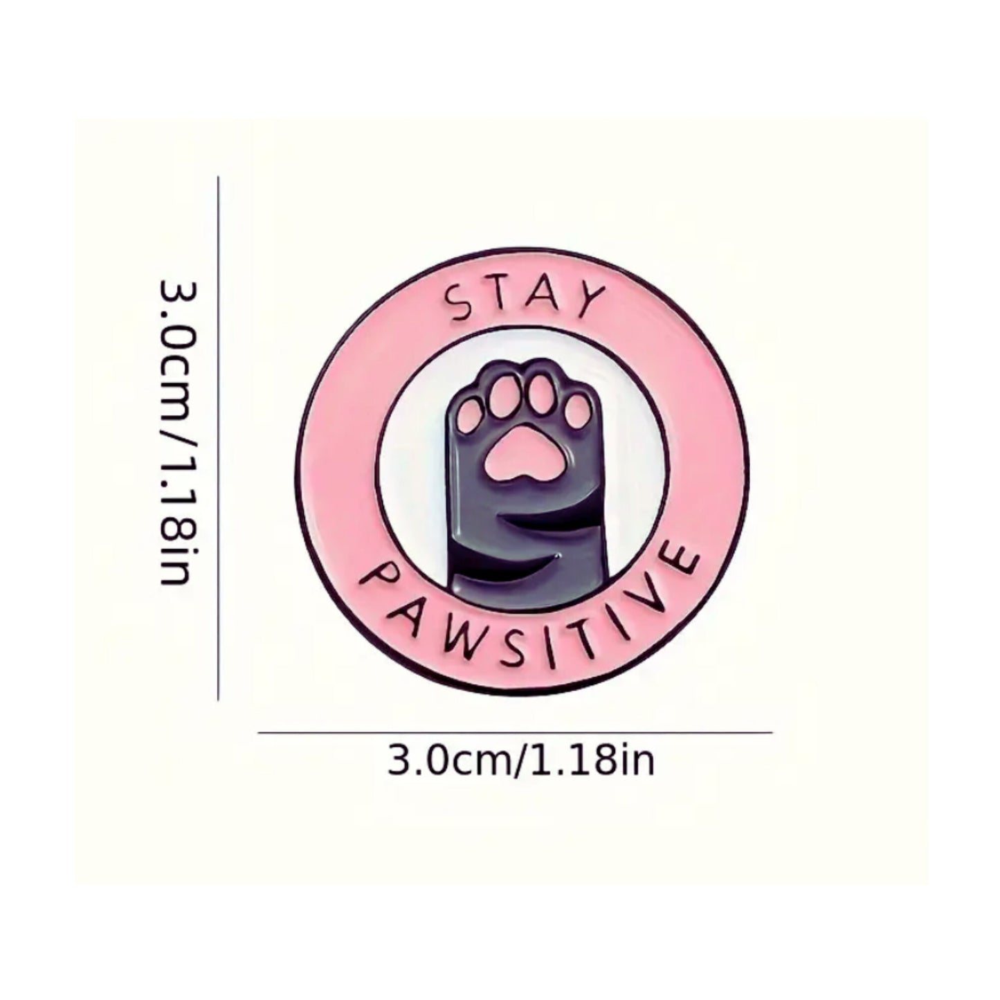 Stay Pawsitive Pin Badge - Cute Self Love Pin Badge
