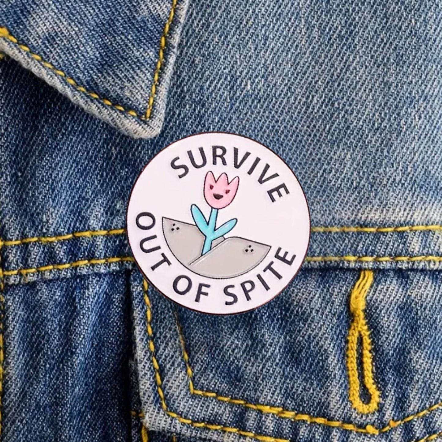 Survive Out Of Spite Pin Badge - Cute Self Love Positive Pin Badge