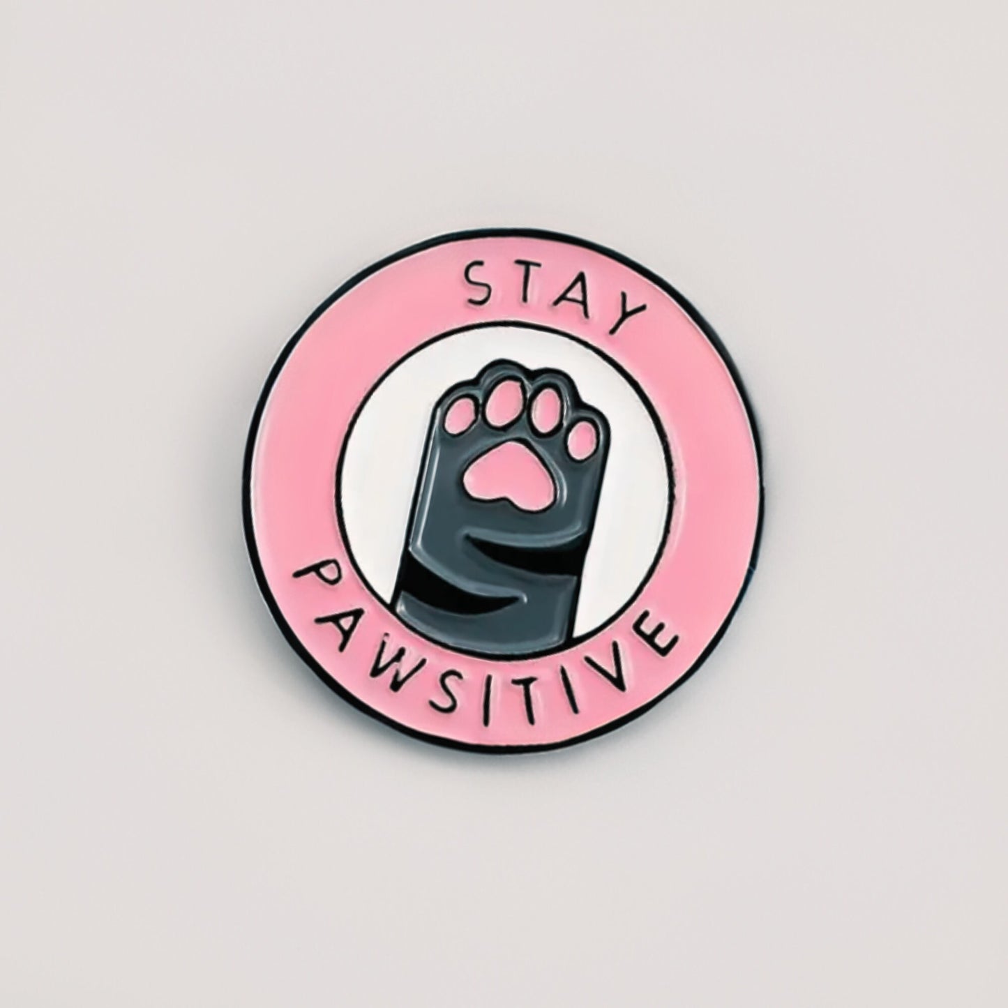Stay Pawsitive Pin Badge - Cute Self Love Pin Badge