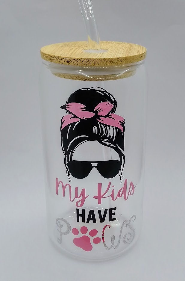 My Kids Have Paws Glass Tumbler - Dog Mom Drinks Cup Gift