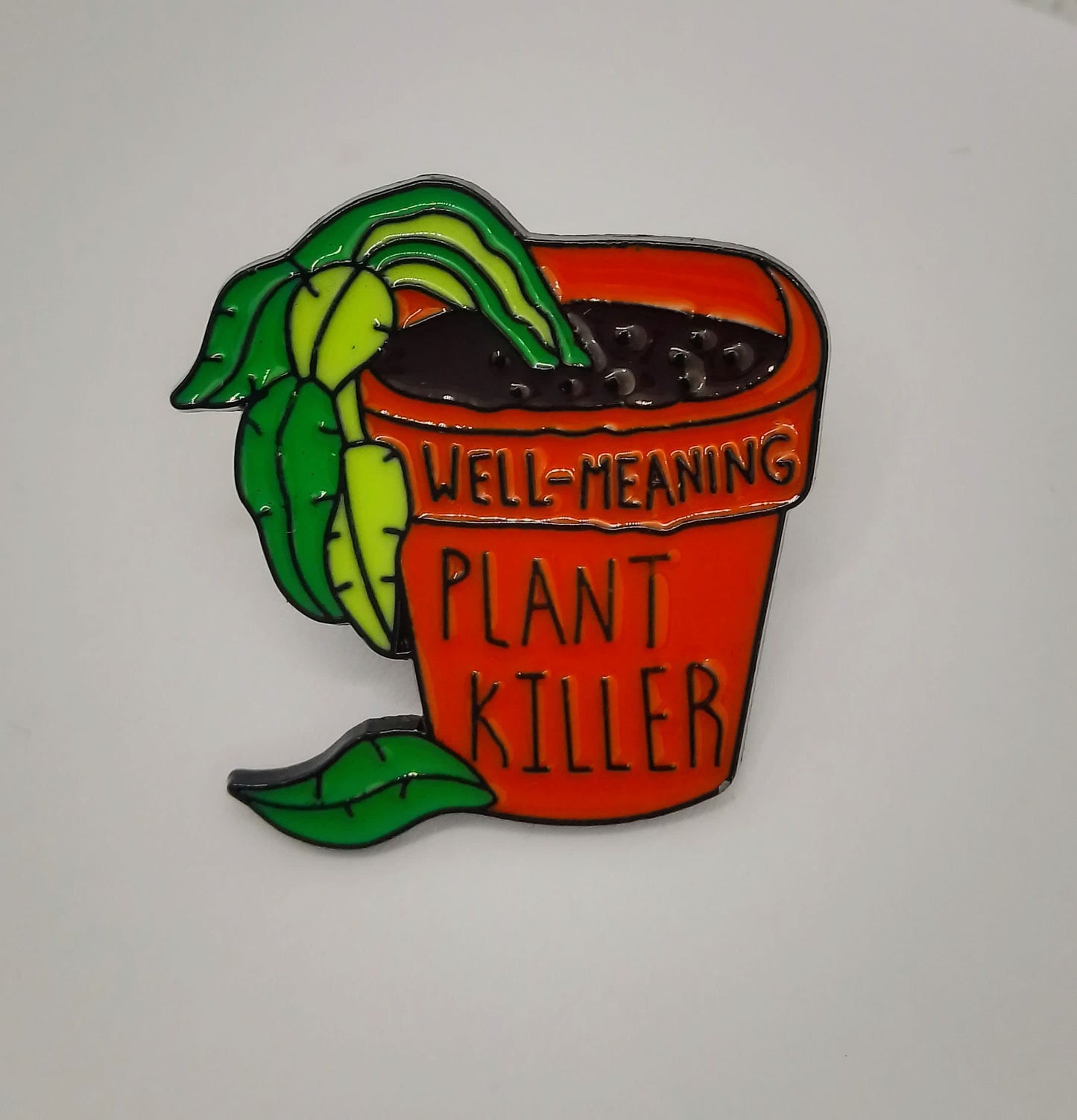 Plant Killer Pin Badge - Well Meaning Plant Killer - Funny Pin Badge